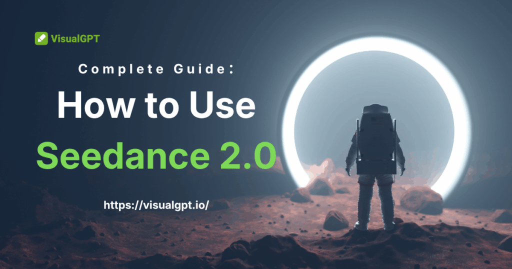 How to Use Seedance 2.0: Complete Guide & No Waitlist